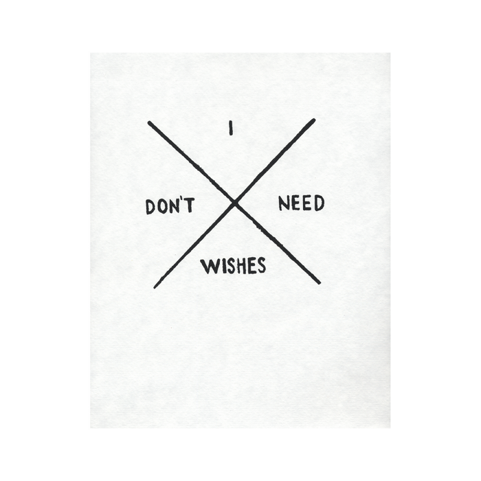 I Don't Need Wishes Print
