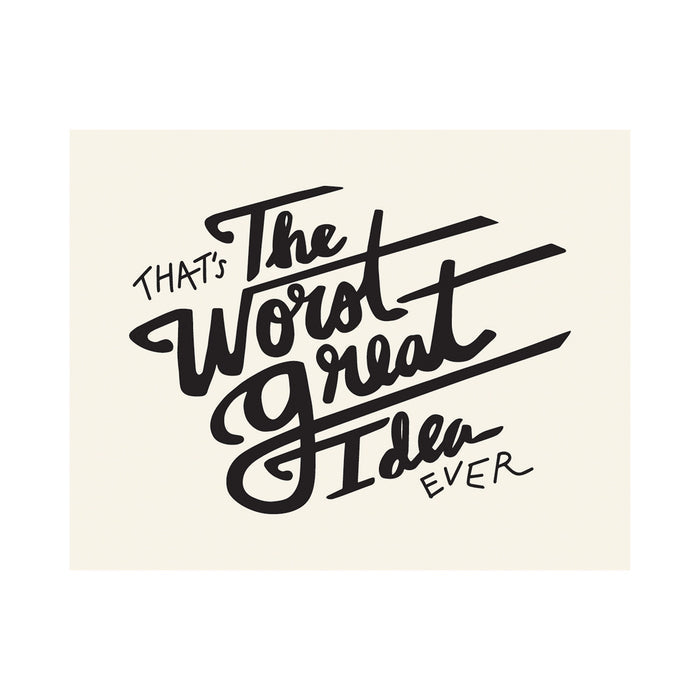 The Worst Great Idea Ever Print