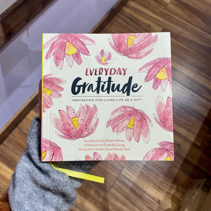 Everyday Gratitude : Inspiration for Living Life as a Gift